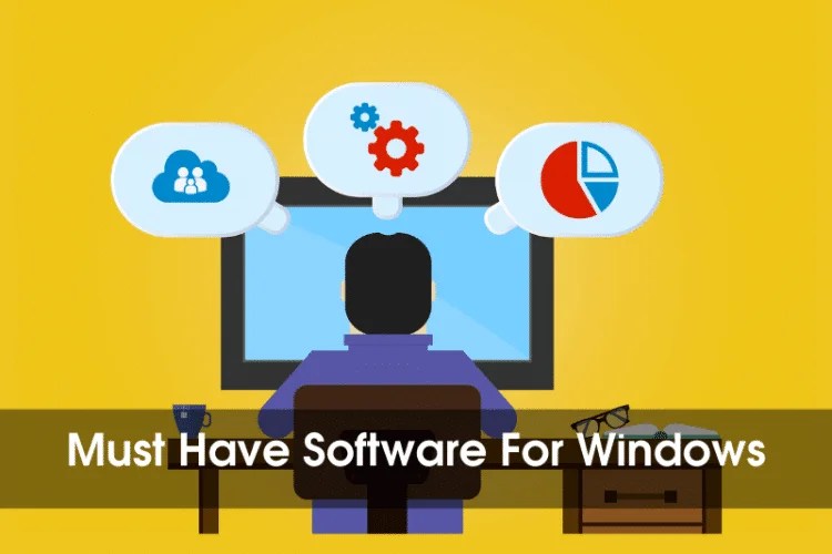 10 Must Have Software For Windows In 2020