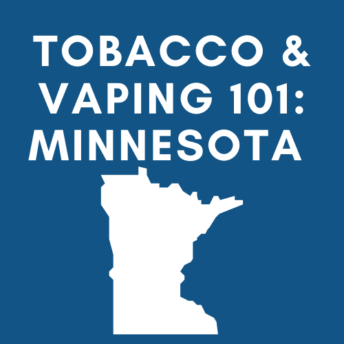 Tobacco & Vaping 101 Minnesota Taxpayers Protection Alliance