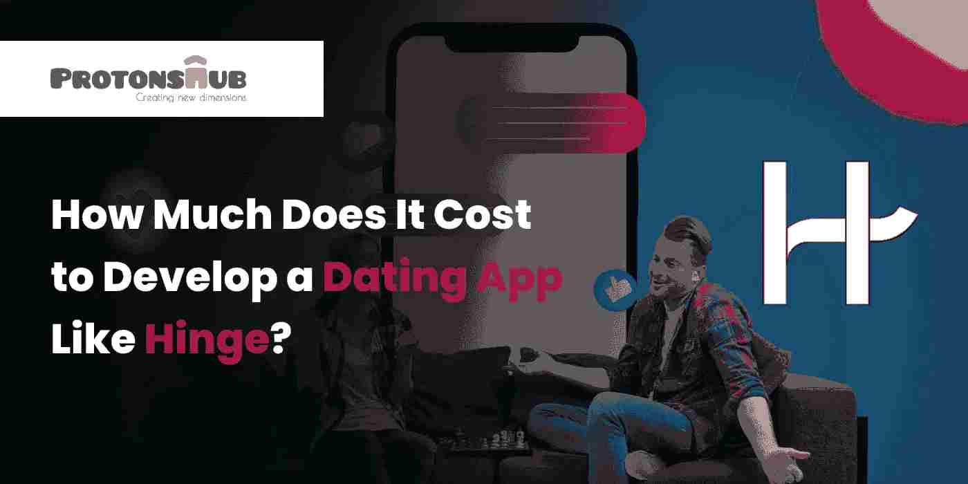 Want to Create a Dating App Like Hinge? Learn How Much Does it Cost