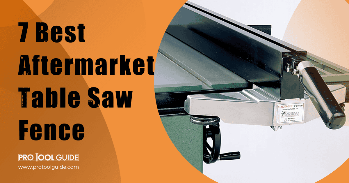 7 Best Aftermarket Table Saw Fence Pro Tool Guide