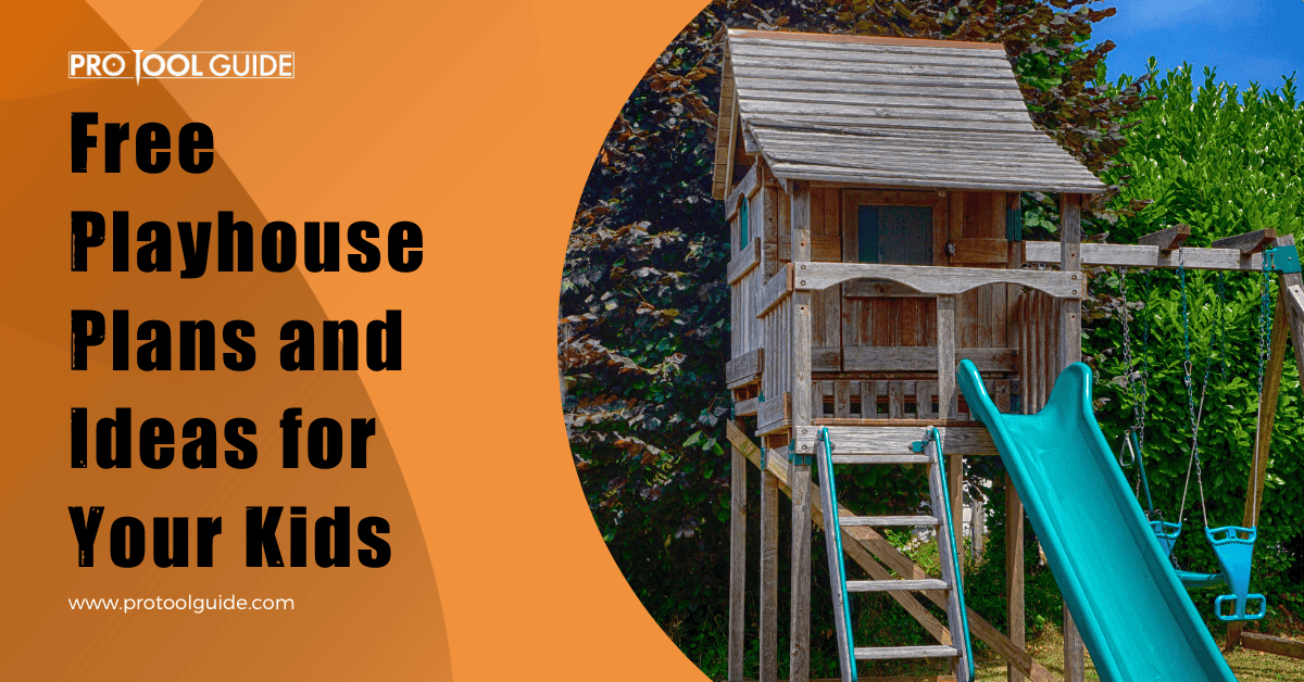 10 Free Playhouse Plans and Ideas for Your Kids Pro Tool Guide