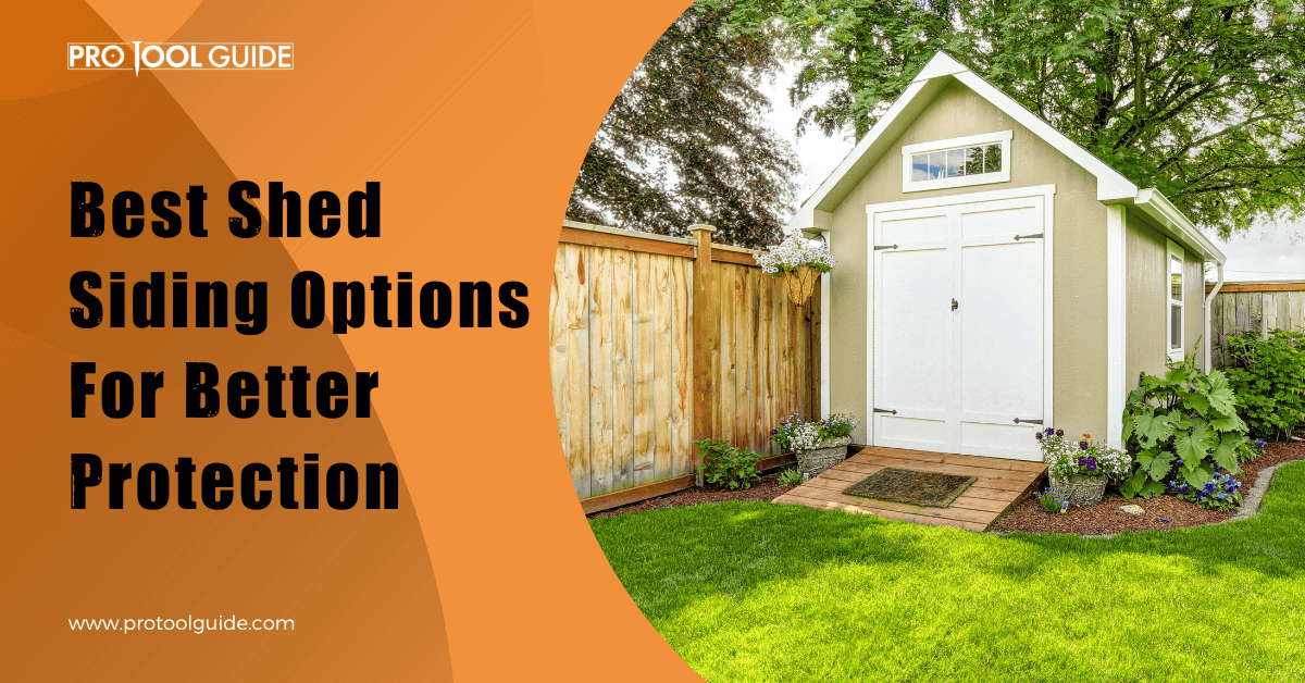 6 Best Shed Siding Options For Better Protection