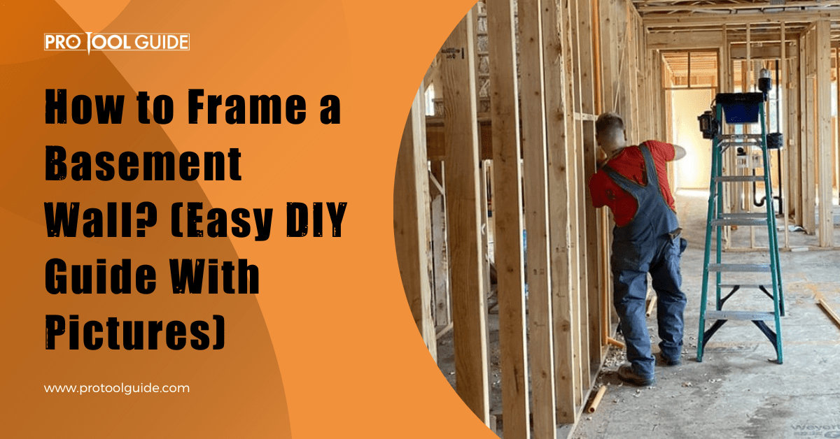 How to Frame a Basement Wall? (Easy DIY Guide With Pictures)