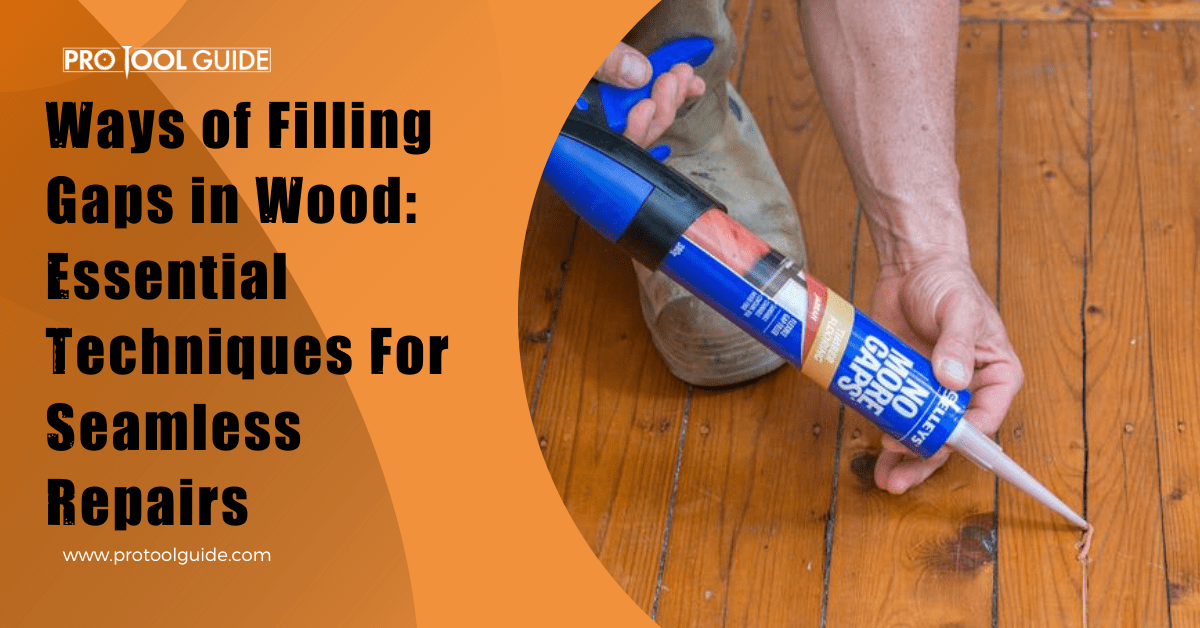 7 Ways of Filling Gaps in Wood Essential Techniques Pro Tool Guide