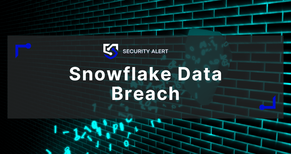 Snowflake Breach Everything We Know So Far Proven Data