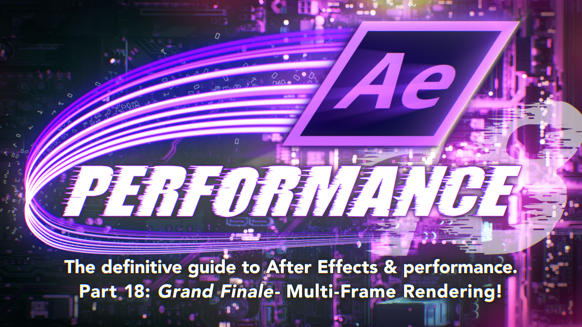After Effects & Performance. Part 18 MultiFrame Rendering is here by