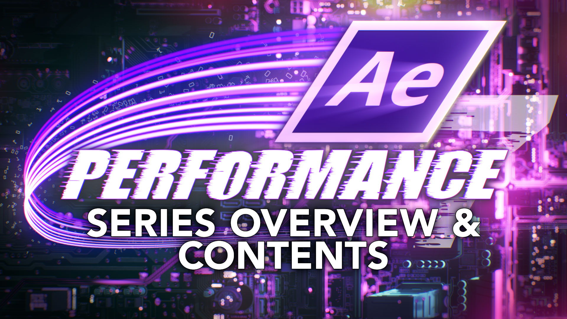 After Effects & Performance. Series Overview & Contents by Chris Zwar