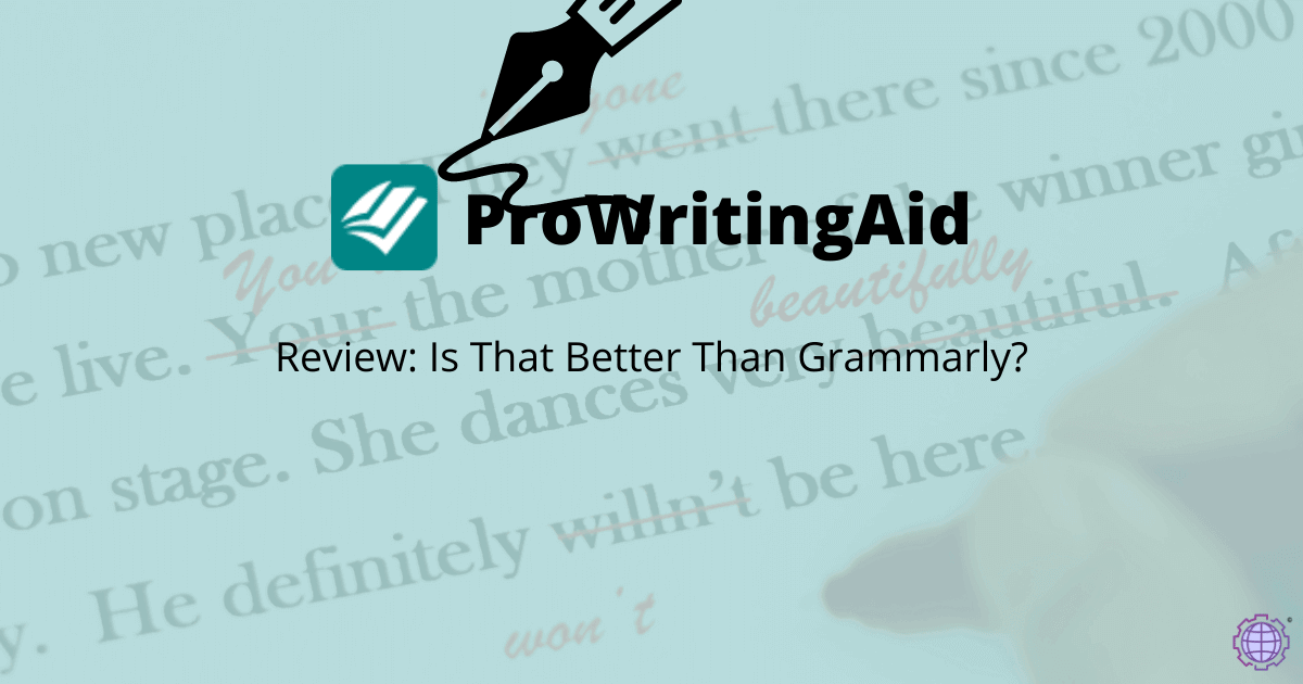 ProWritingAid Review 2021 Is That Better Than Grammarly?