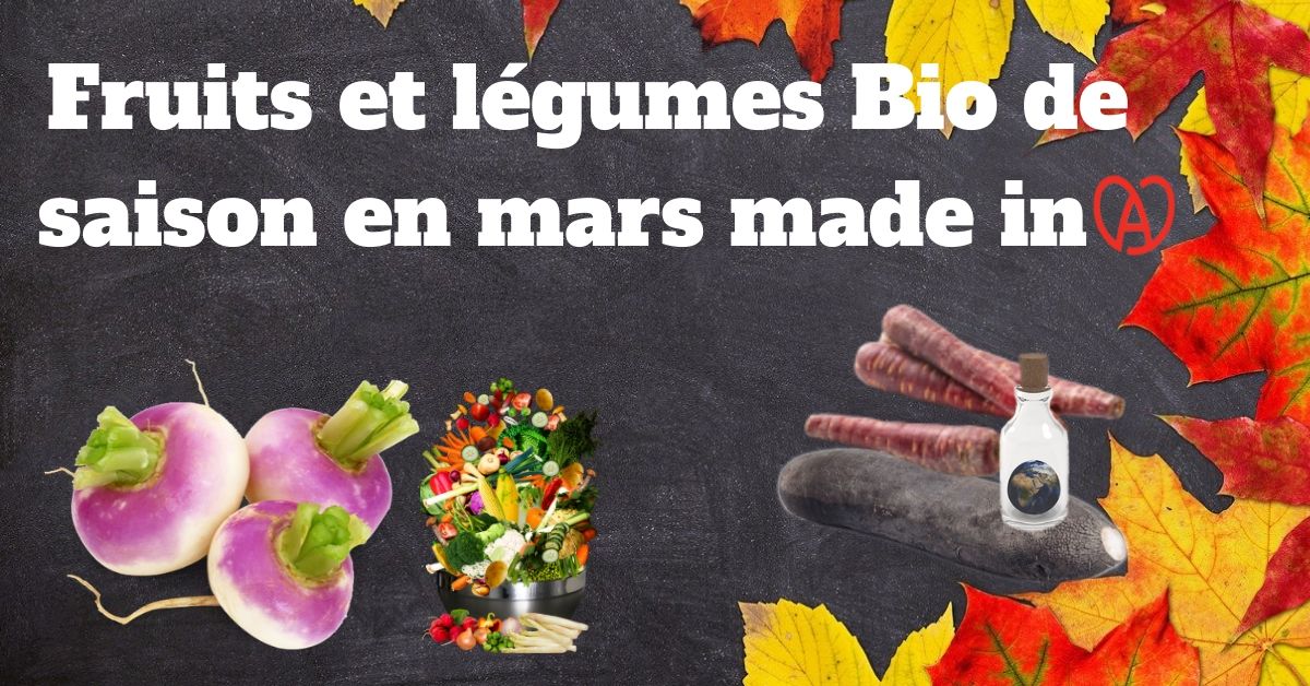 Les fruits et légumes Bio de saison en Alsace pour le mois Mars Proxieat