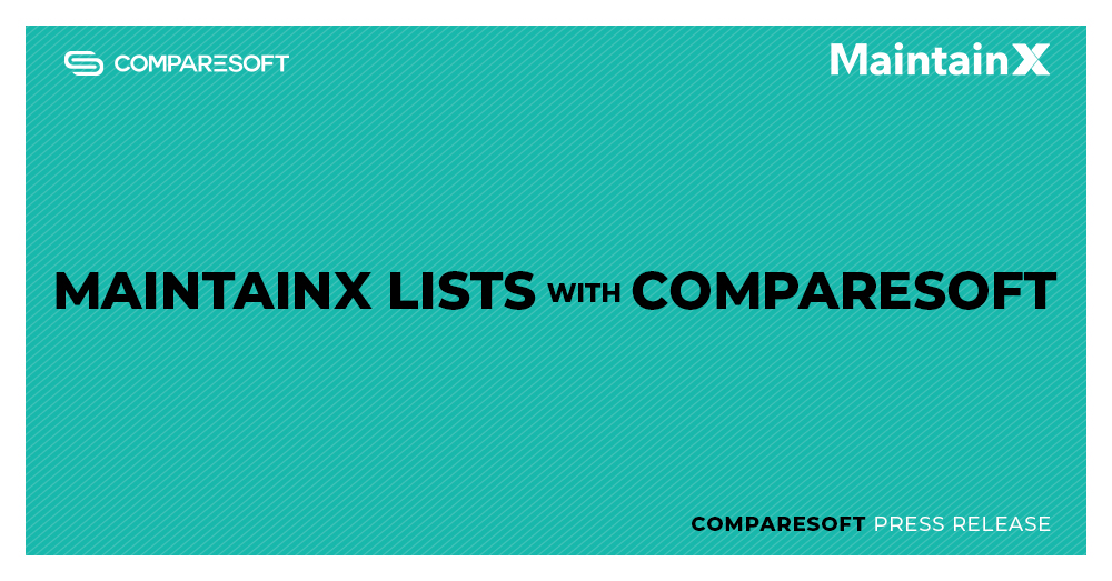 MaintainX lists with Comparesoft to grow in the UK Market. Digital