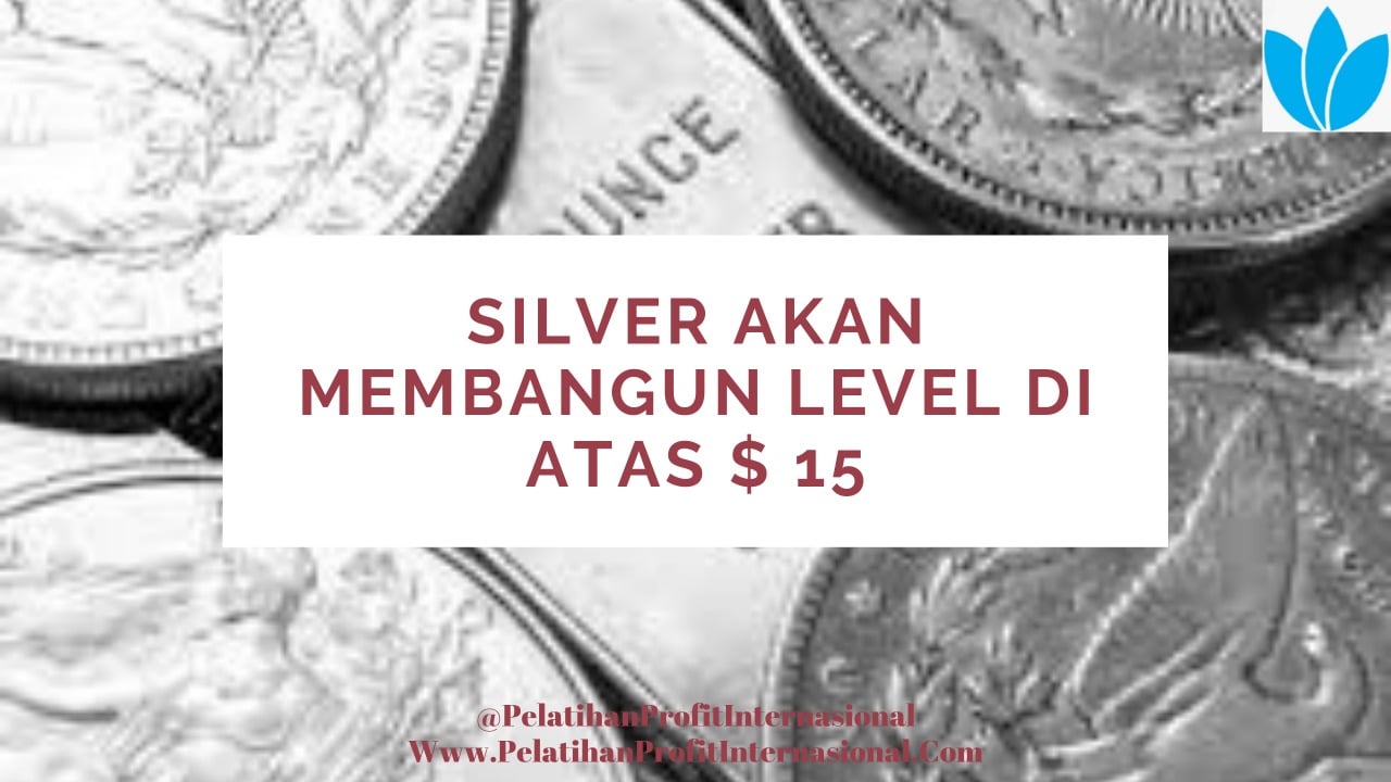 Silver Akan Membangun Level Di atas $ 15