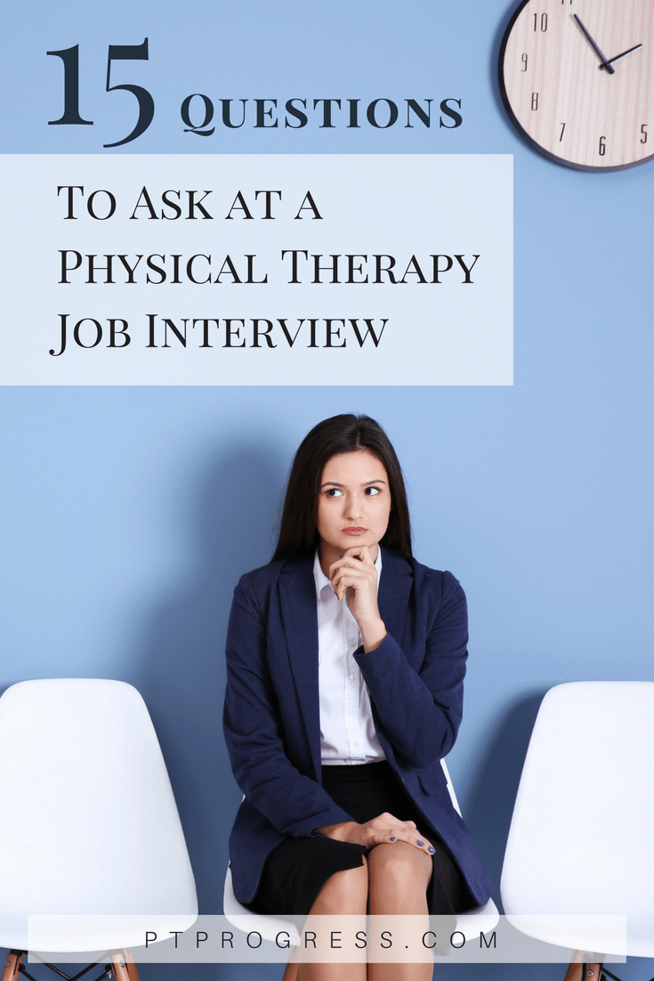 15 Questions To Ask During Your Physical Therapy Job Interview