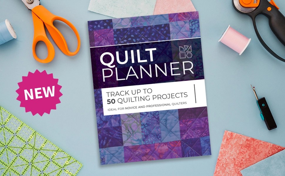 Quilt Planner The Perfect Planner for New & Experienced Quilters
