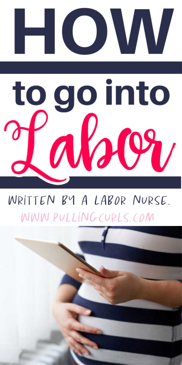 How to Go Into Labor The Labor Nurse's Guide Pulling Curls