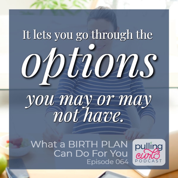 What A Birth Plan Can Do For You Episode 064