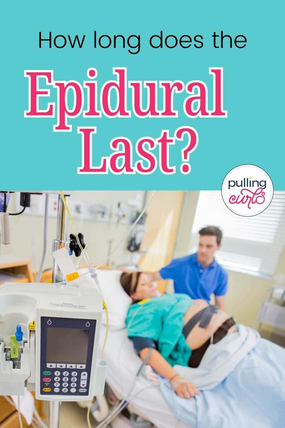 How Long Does an Epidural Last? From the Pregnancy Nurse