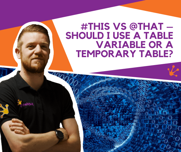 Sql Server Global Temp Table Vs Variable Matttroy