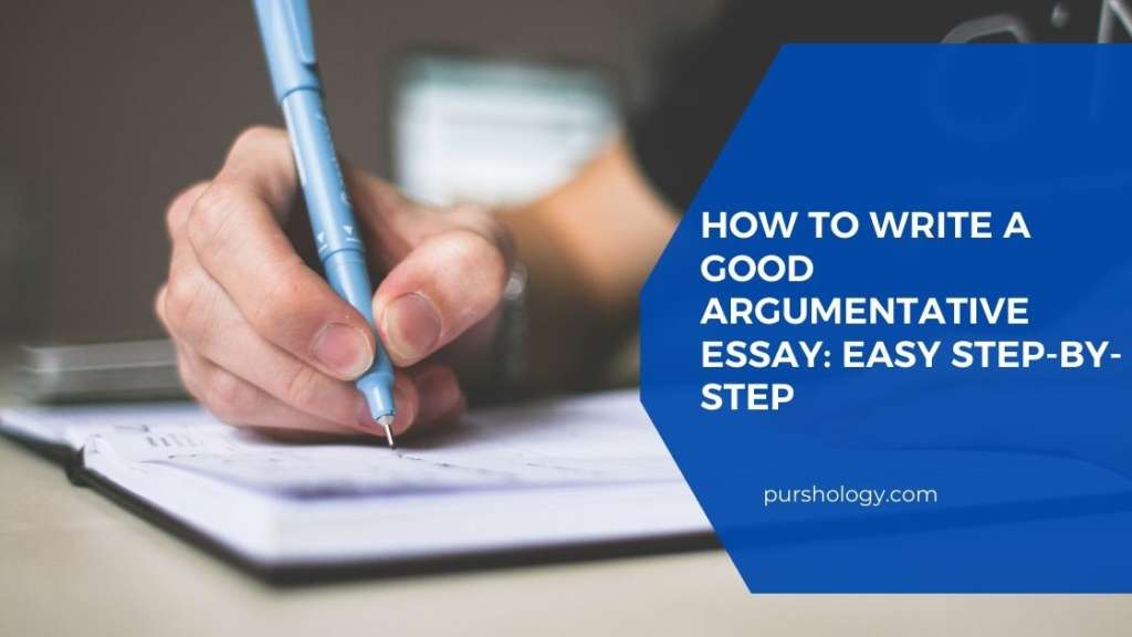 How to Write a Good Argumentative Essay Easy StepbyStep