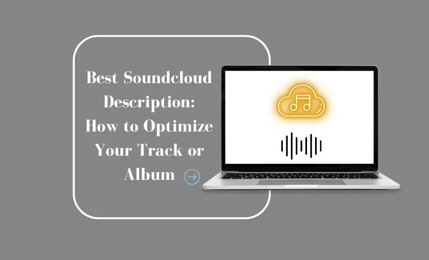 Best SoundCloud Description How To Optimize Your Track Or Album Pushbio