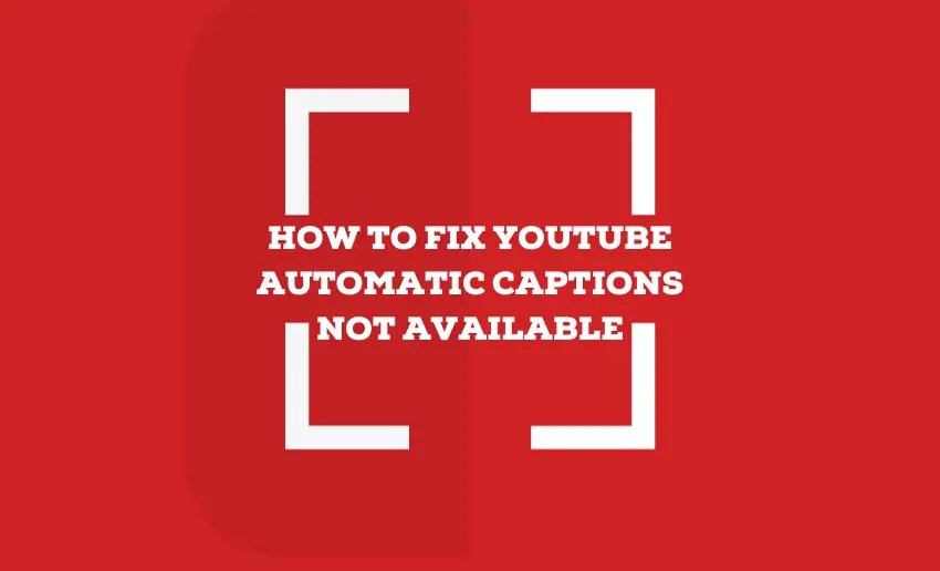 How To Fix YouTube Automatic Captions Not Available Pushbio