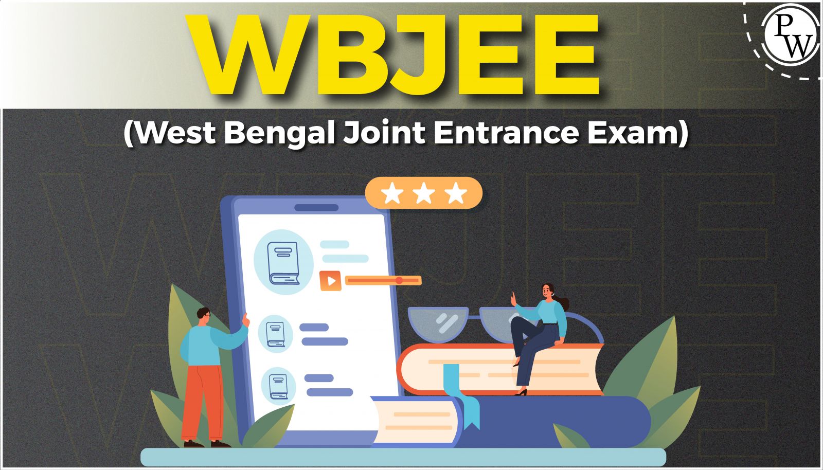 WBJEE Exam 2023 Application, Admit Card & Exam Pattern PW
