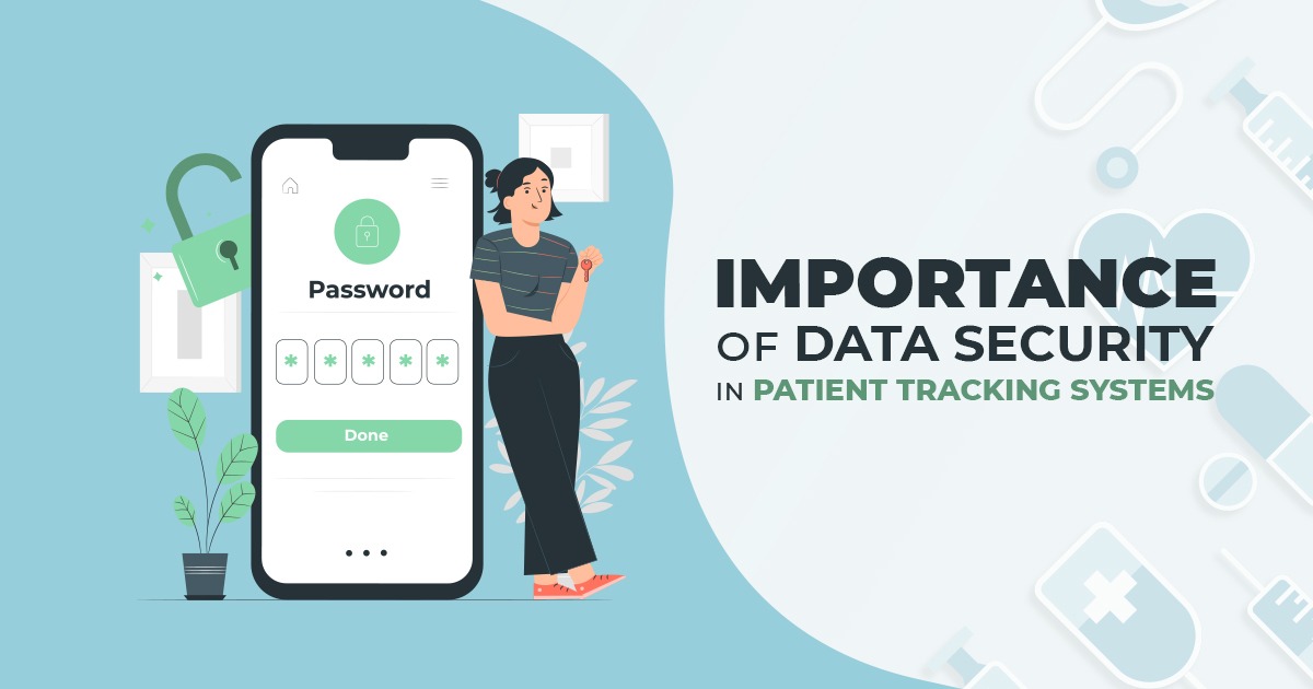 Importance of Data Security in Patient Tracking Systems PxTrack