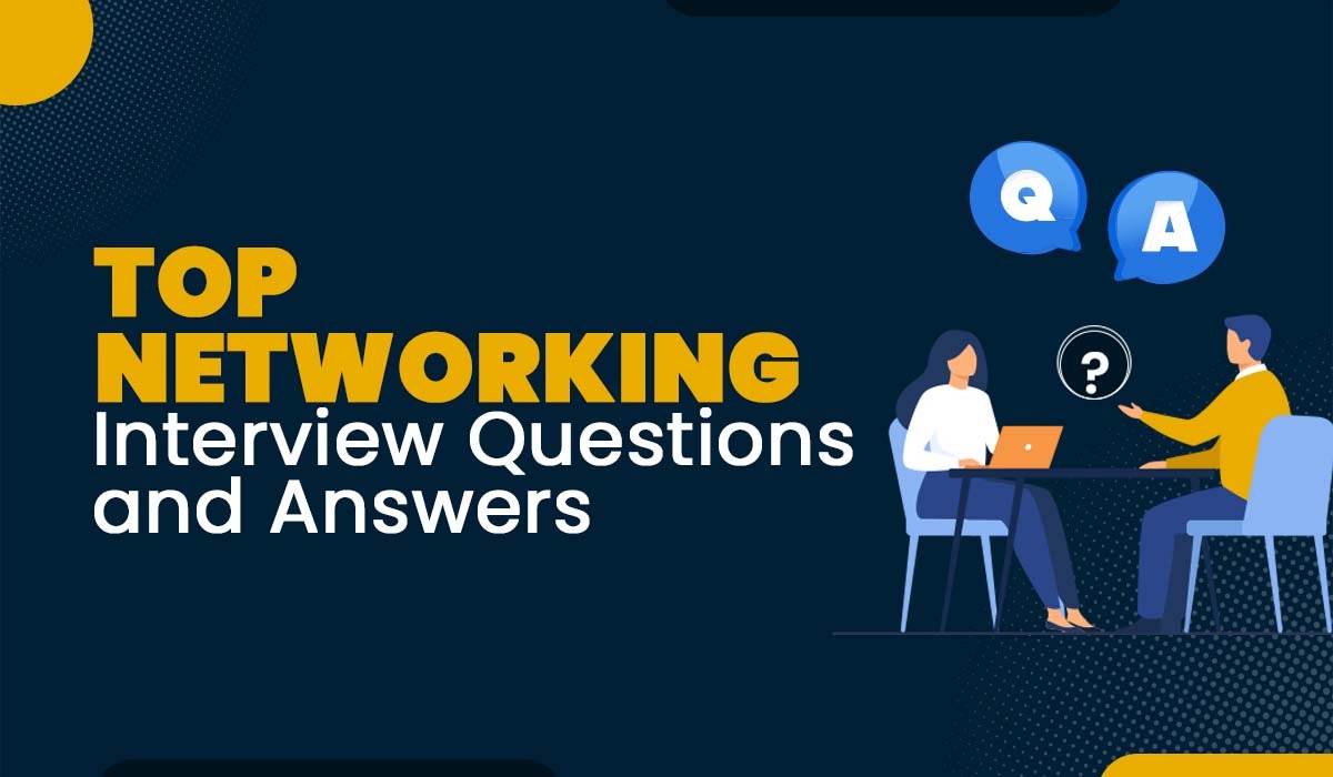 Top 25+ Networking Interview Questions and Answers for 2024