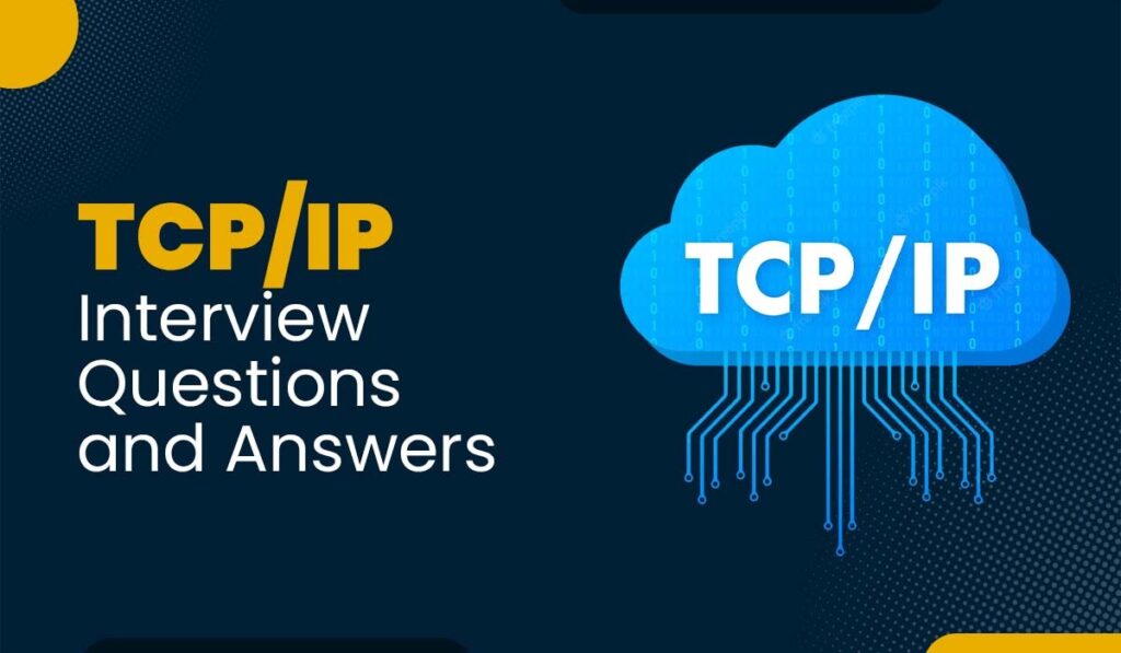 15+ Top TCP/IP Interview Questions and Answers Labs