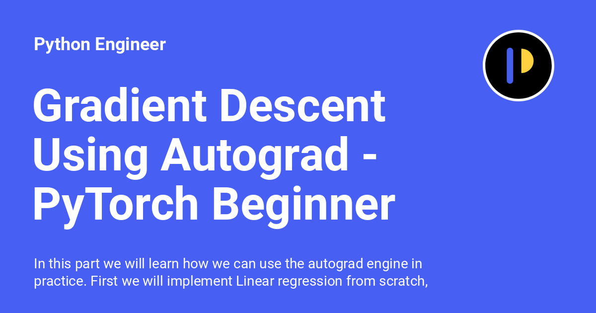 Gradient Descent Using Autograd PyTorch Beginner 05 Python Engineer