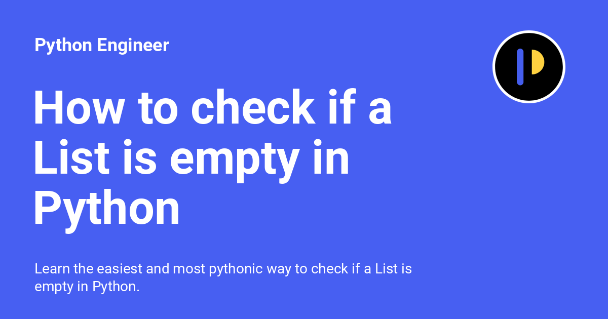 How to check if a List is empty in Python Python Engineer