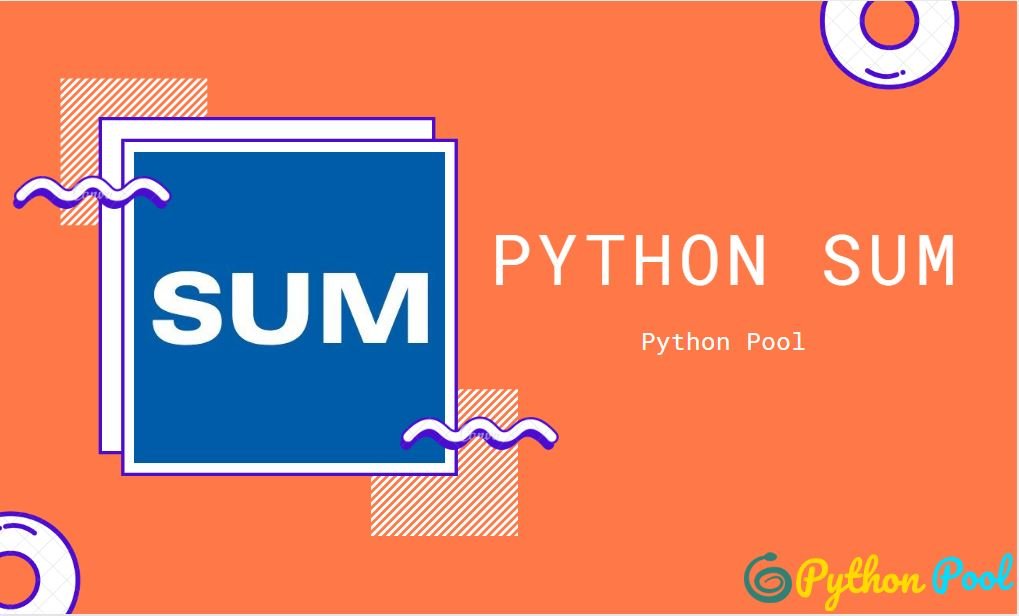 Python sum python sum list sum() function in Python Python Pool