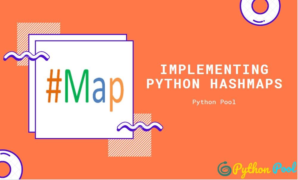 Python Hashmaps Implementing using Dictionary Python Pool
