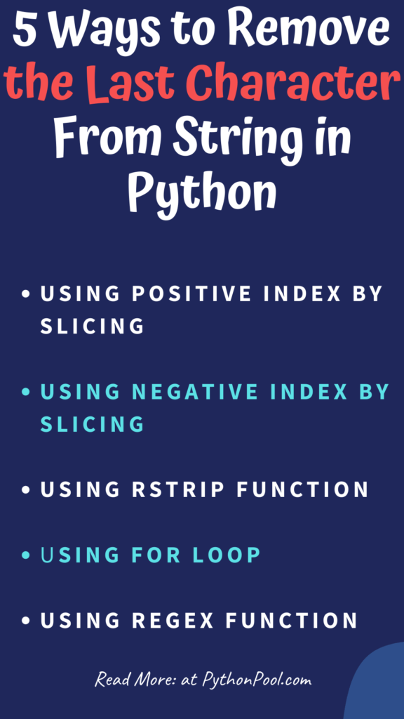 5 Ways to Remove the Last Character From String in Python Python Pool
