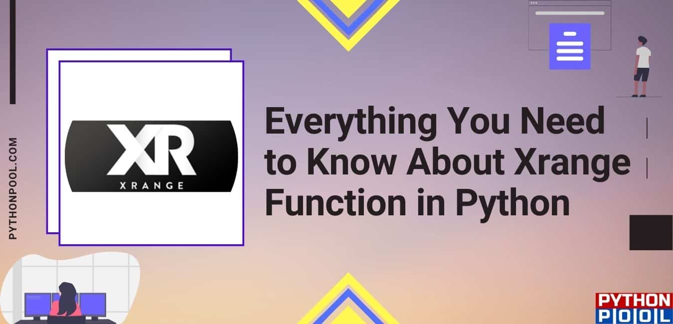 Everything You Need to Know About Xrange Function in Python