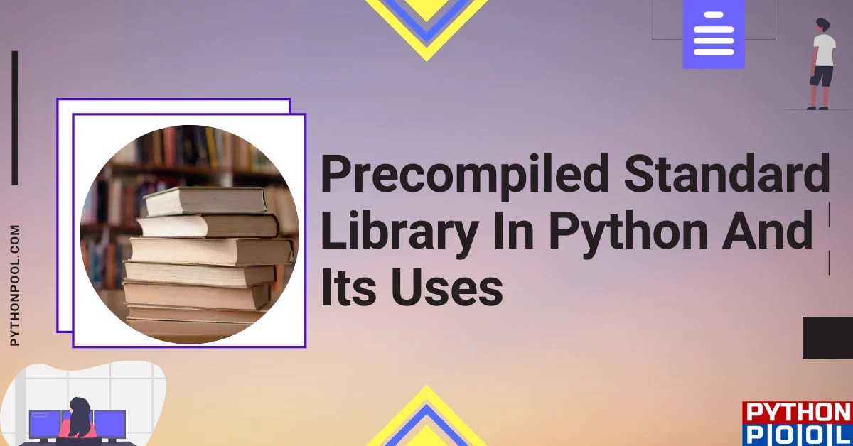 Standard Library In Python And Its Uses Python Pool