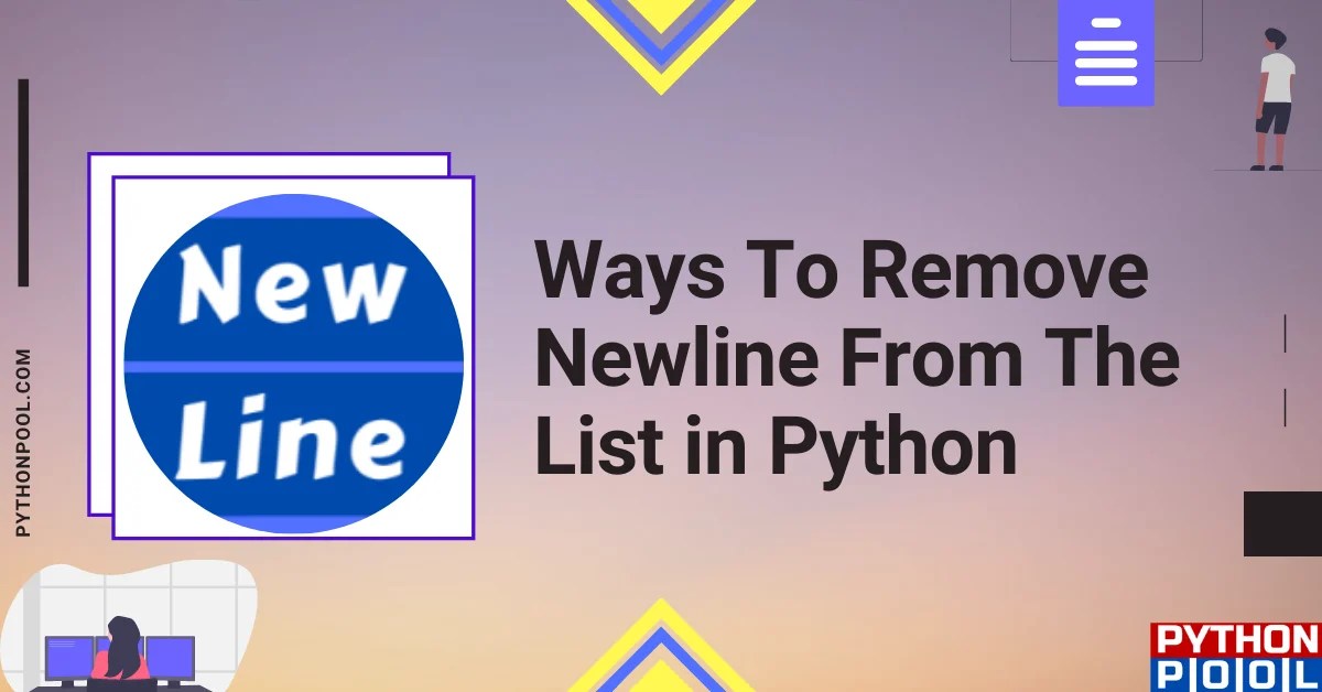 8 Ways To Remove Newline From The List in Python Python Pool