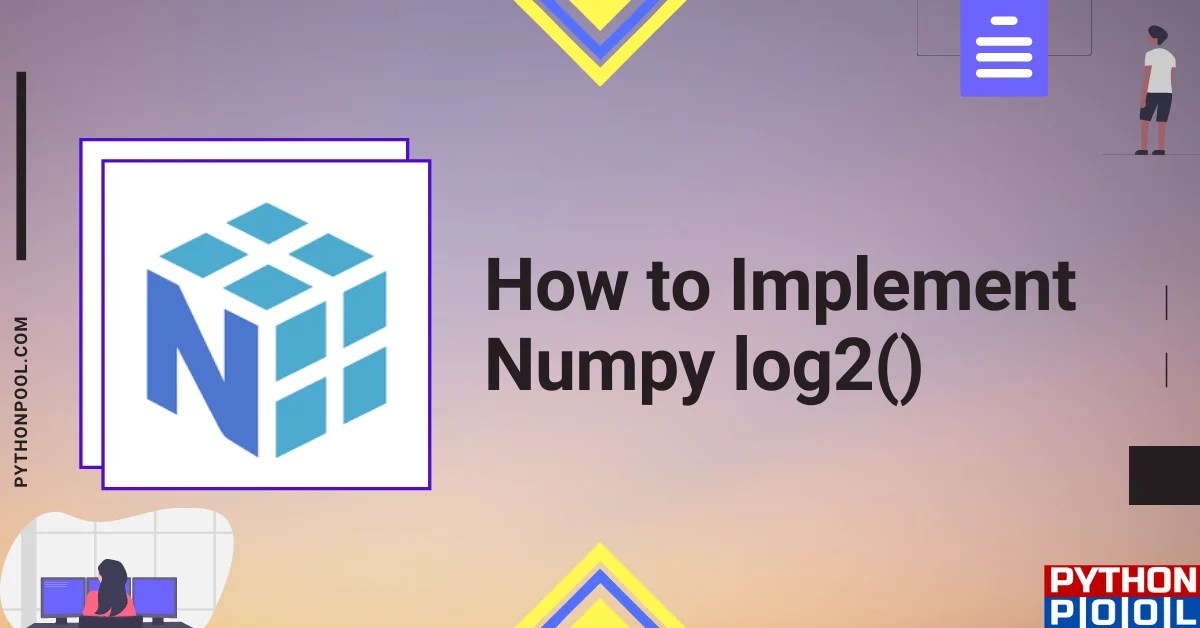 Numpy log Base 2 How to Implement Numpy log2() Python Pool