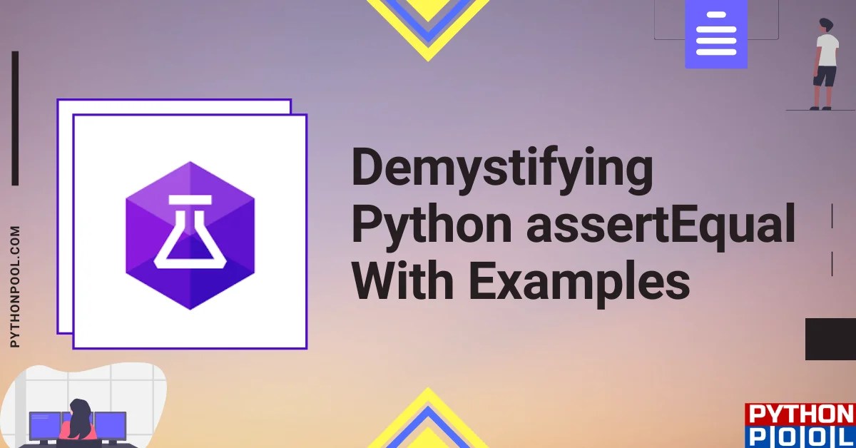 Demystifying Python assertEqual() With Examples Python Pool