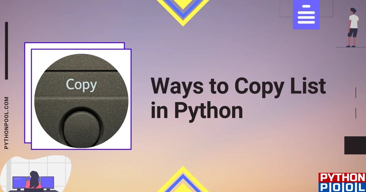 Ways to Copy List in Python Python Pool