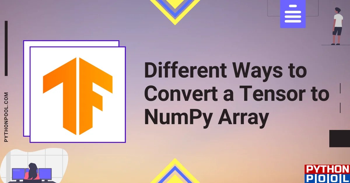 6 Different Ways to Convert a Tensor to NumPy Array Python Pool