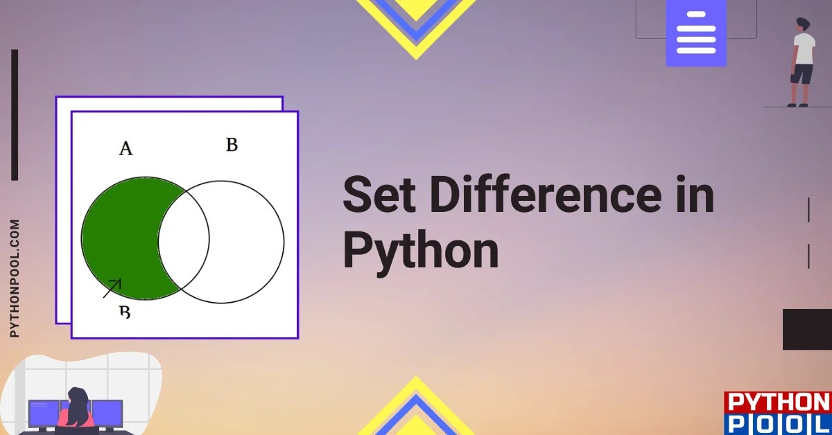 Set Difference in Python All You Need to Know Python Pool