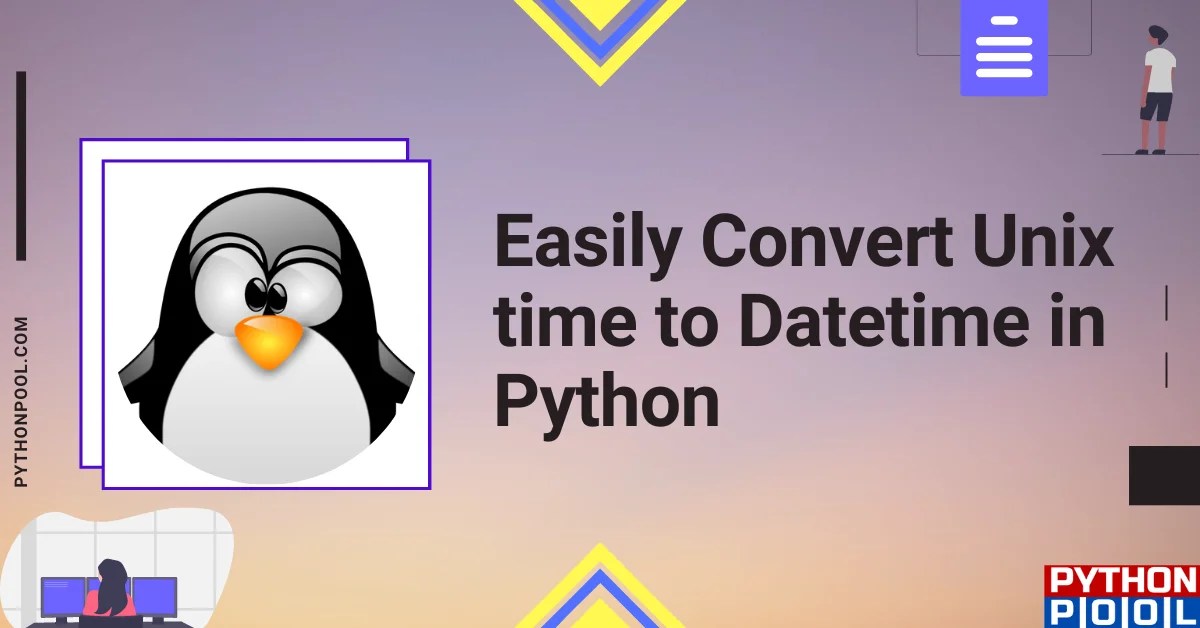 Easily Convert Unix time to Datetime in Python Python Pool