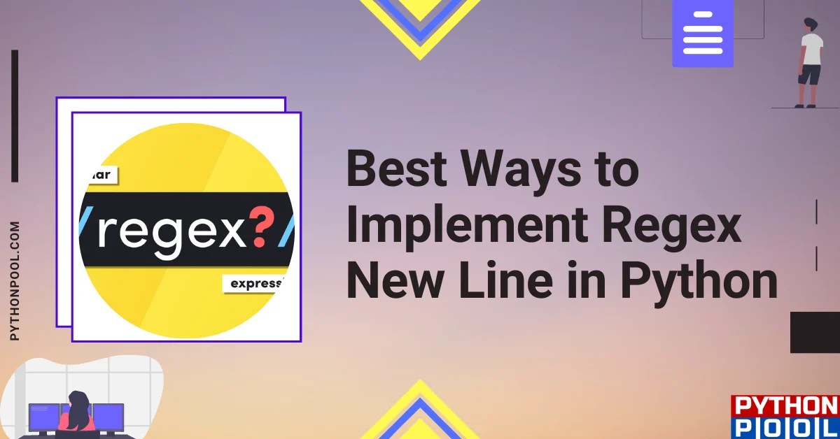 Best Ways to Implement Regex New Line in Python Python Pool