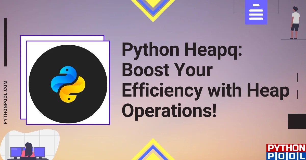 Python Heapq Boost Your Efficiency with Heap Operations!
