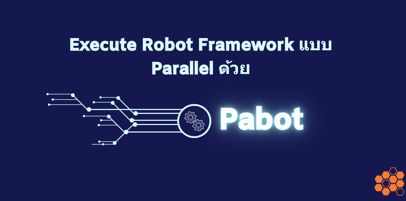 Execute Robot Framework แบบ Parallel ด้วย Pabot QA Hive