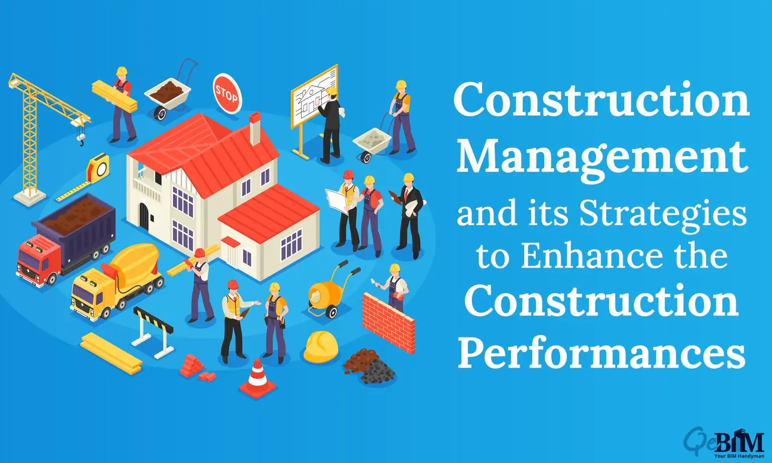 Construction Management and its Strategies to Enhance the Construction