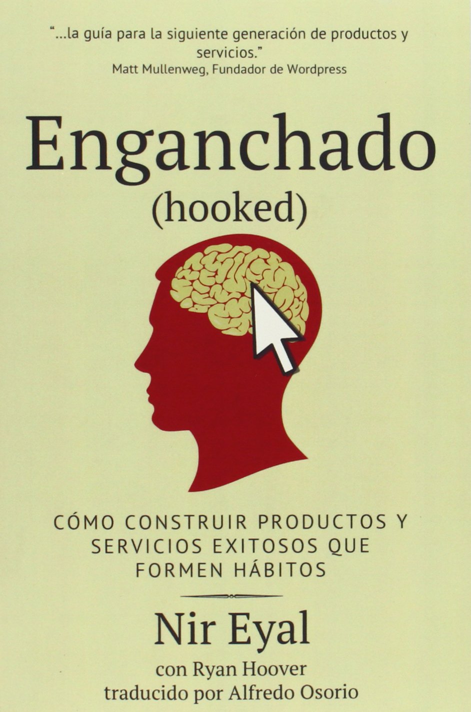 Enganchado (Hooked) Cómo construir productos que formen hábitos