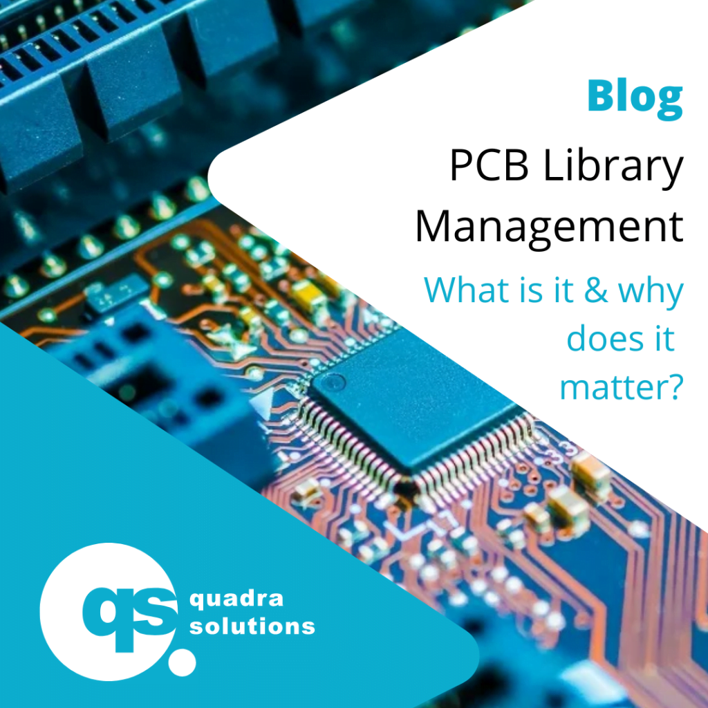 PCB Library Management What is it and Why does it Matter?