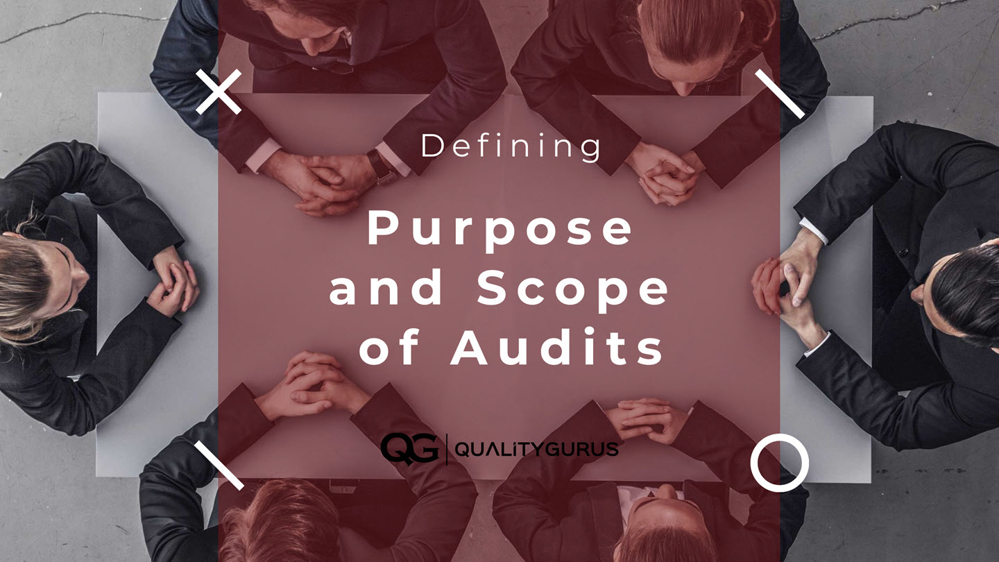 Purpose and Scope of Audits Quality Gurus