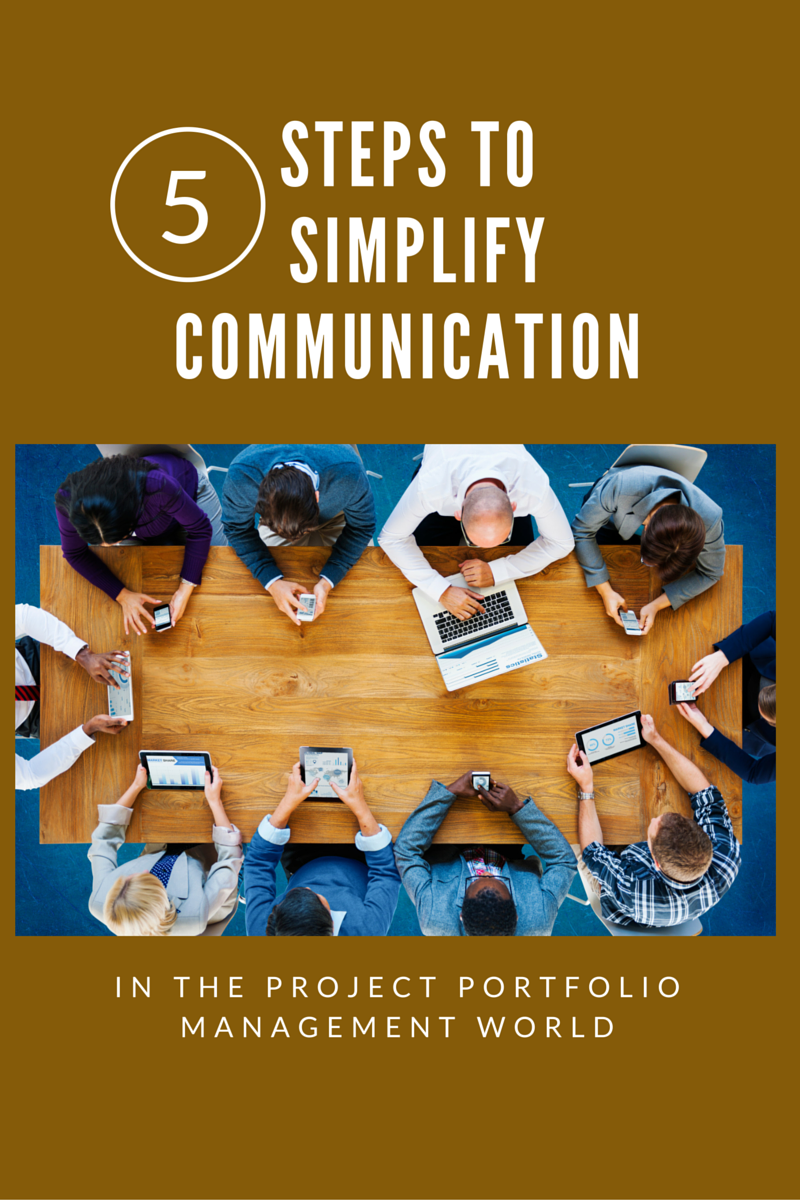 5 Steps to Simplify Communication in the Project Portfolio Management